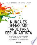 Libro Nunca es demasiado tarde para ser un artista / It's Never Too Late to Begin Agai n