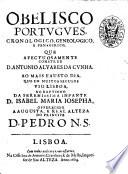 Obelisco portugues, cronologico, geneologico, penagirico, que afectuosamente construe d. Antonio Alvares da Cunha. ...