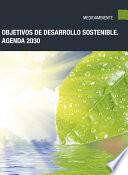 Objetivos de Desarrollo Sostenible. Agenda 2030