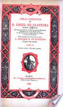 Obras completas de D. Ángel de Saavedra duque de Rivas ... Coleccionadas o D. Enrique R. de Saavedra, duque de Rivas ...