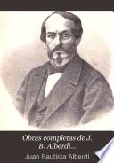 Obras completas de J. B. Alberdi...