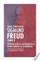 Obras completas de Sigmund Freud. Tomo V - Introducción al psicoanálisis II: Teoría general de la neurosis