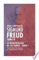 Obras completas de Sigmund Freud. Tomo VI - La interpretación de los sueños. Parte I