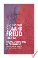 Obras Completas de Sigmund Freud. Tomo XVII - Nuevas aportaciones al psicoanálisis