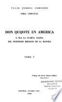 Obras completas: Don Quijote en América, o sea La cuarta salida del ingenioso hidalgo de la Mancha. La hija del cacique, novela histórica