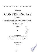 Obras de Carlos Vaz Ferreira: (1-2 serie) Algunas conferencias sobre temas científicos, artísticos y sociales