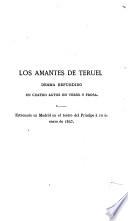 Obras de D. Juan E. Hartzenbusch: Teatro: I. Los amantes de Teruel. Doña Mencia. La Redoma Encantada. II. La visionaria. Los polvos de la madre Celestina. Alfonso el Casto. Primero yo. III. El bachiller Mendarias. Honoria. Derechos póstumos
