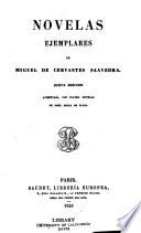 Obras de Miguel de Cervantes Saavedra: Novelas ejemplares, con cuarto novelas de Maria de Zayas