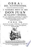 Obras del Ilustrissimo ... Don Juan De Palafox Y Mendoza, De Los Supremos Consejos De Indias ...