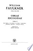 Obras escogidas: Una fábula. El ruido y la furia. Santuario. Absalom, Absalom! Novelas cortas