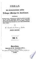 Obras ... Ilustradas con numerosas notas, y dispuestas por orden de materias ..., aumentadas ademas con un considerable caudal de escritos del autor ..., con la vida de J., retratos y viñetas, por D. V. de Linares y Pacheco. Nueva edicion