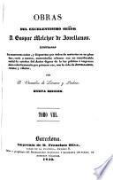 Obras ... Ilustradas con numerosas notas, y dispuestas por orden de materias ..., aumentadas ademas con un considerable caudal de escritos del autor ..., con la vida de J., retratos y viñetas, por D. V. de Linares y Pacheco. Nueva edicion