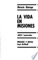 Obras inéditas y desconocidas: La vida en misiones