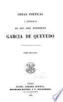 Obras poéticas y literarias de don José Heriberto García de Quevedo ...