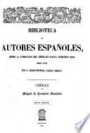 Obras: Vida de Miguel de Cervantes Saavedra. Los seis libros de la Galatea. Novelas ejemplares. El ingenioso hidalgo Don Quijote de la Mancha. Trabajos de Persiles y Sigismunda. Viaje al Parnasa. Poesías sueltas