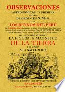 Observaciones astronómicas y físicas hechas de orden de S. Mag. en los Reynos del Perú