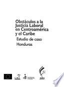 Obstáculos a la justicia laboral en Centroamérica y el Caribe