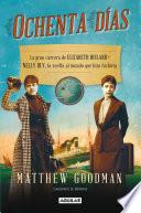 Ochenta días. La gran carrera de Elizabeth Bisland y Nelly Bly, la vuelta al mundo que hizo historia