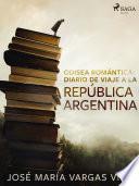 Odisea romántica: diario de viaje a la República Argentina