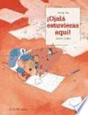 !Ojalá estuvieras aquí!