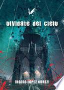 Olvídate del cielo