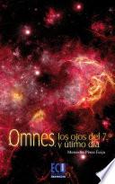 OMNES, los ojos del séptimo y último día