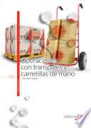 Operaciones con transpalés y carretillas de mano. Manual teórico