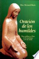 Oración de los humildes Hno. Bernard-Marie 1a. ed.