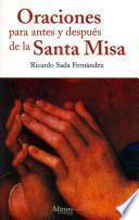 Oraciones para antes y despues de la Santa Misa/ Prayers for Before and After the Holy Mass