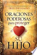 Oraciones Poderosas Para Proteger El Corazón de Su Hijo / Powerful Prayers to Protect the Heart of Your Child