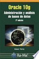 Libro Oracle 10g. Administración y Análisis de Bases de Datos. 2a edición