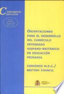 Orientaciones para el desarrollo del currículo integrado hispano-británico en educación primaria