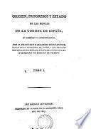 Origen, progresos y estado de las rentas de la corona de España, su gobierno y administracion, por F. Gallardo Fernandez