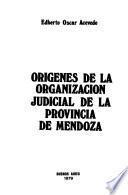 Orígenes de la organización judicial de la Provincia de Mendoza