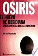 Osiris. El huevo de obsidiana: sanación de la energía femenina.