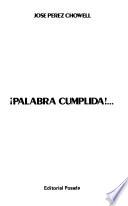 !Palabra cumplida!...