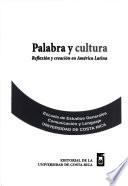 Palabra Y Cultura: Reflexión Y Creación en America Latina