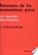 PANORAMA DE LAS MATEMATICAS PURAS : LA ELECCION BOURBAKIST