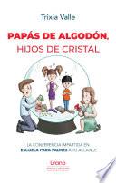 Libro Papás de algodón, hijos de cristal