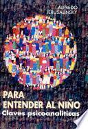 Para entender al niño