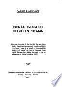 ... Para la historia del imperio en Yucatán ...