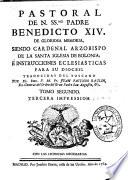 Pastoral de N. Ssmo. Padre Benedicto XIV ... siendo Cardenal Arzobispo de la Santa Iglesia de Bolonia ...
