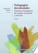 Pedagogías decoloniales Tomo I