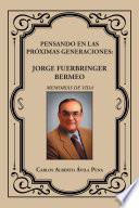 Pensando en las próximas generaciones: Jorge Fuerbringer Bermeo