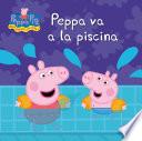 Peppa va a la piscina (Un cuento de Peppa Pig)