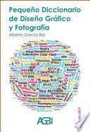 Pequeño Diccionario de Diseño Gráfico y Fotografía (Ed. 2019)