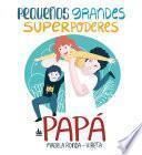 Pequeños grandes superpoderes de papá