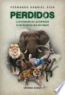 Perdidos. La extinción de las especies (y las lecciones que nos dejan)