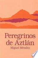 Peregrinos de Aztlán