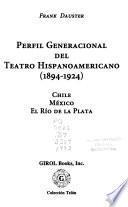 Perfil generacional del teatro Hispanoamericano (1894-1924)